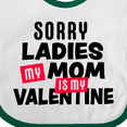thumbnail image 4 of Inktastic Sorry Ladies My Mom is My Valentine Boys Baby Bib, 4 of 4