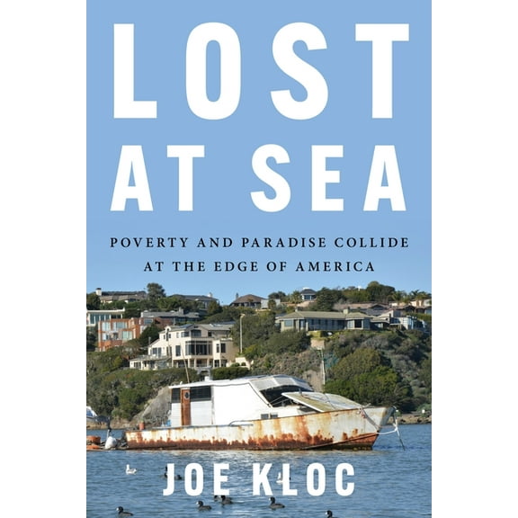 Lost at Sea: Poverty and Paradise Collide at the Edge of America, (Hardcover)