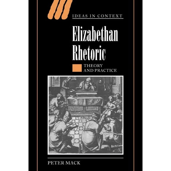 Ideas in Context Elizabethan Rhetoric, Book 63, (Paperback)