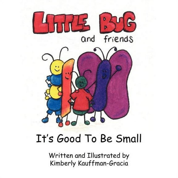 Little Bug and Friends: It's Good To Be Small