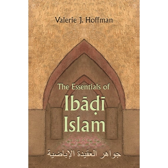 Modern Intellectual and Political Histor The Essentials of Ibadi Islam, (Hardcover)