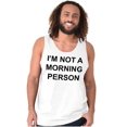 thumbnail image 5 of Im Not a Morning Person Slacker Tank Top T Shirts Men Women Brisco Brands M, 5 of 6