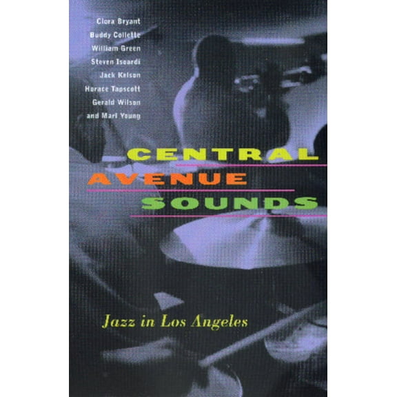 Central Avenue Sounds : Jazz in Los Angeles (Edition 1) (Paperback)