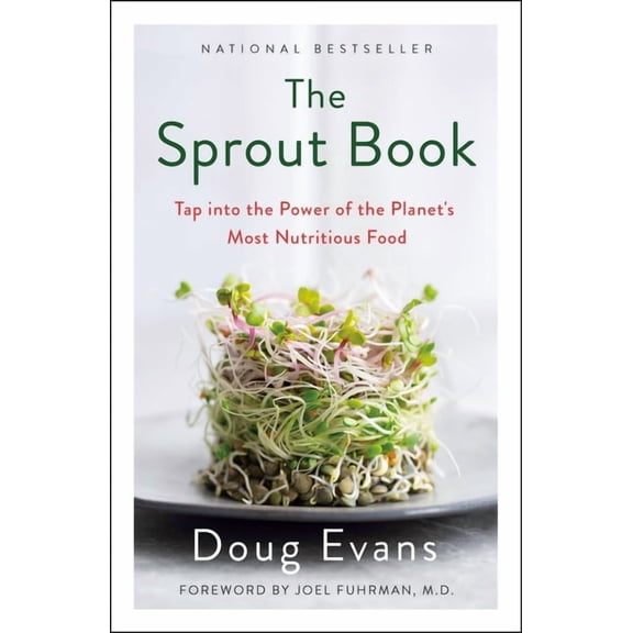 The Sprout Book: Tap into the Power of the Planet's Most Nutritious Food, (Paperback)