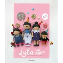 Lula & Her Amigurumi Friends: A Quirky Club of Crochet Characters, (Paperback)