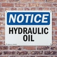 thumbnail image 4 of (2 Pack) Hydraulic Oil OSHA Notice Sign 24 Inch X 18 Inch Indoor / Outdoor Rust-Free Aluminum Metal Signs for Workplace, Workshop, and Construction Site, Made in the USA, 4 of 8