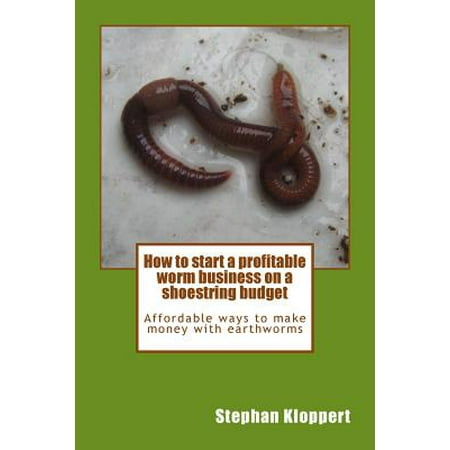 How to Start a Profitable Worm Business on a Shoestring Budget : Affordable Ways to Make Money with (Best Way To Start A Podcast)