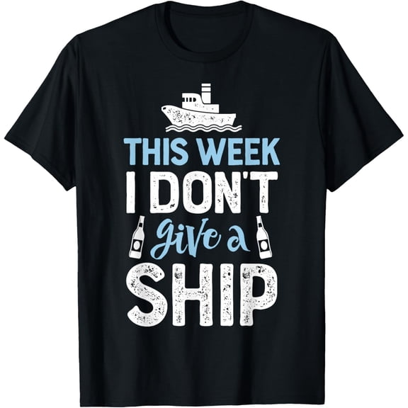 This Week I Don't Give A Ship Cruise Trip Vacation T-Shirt