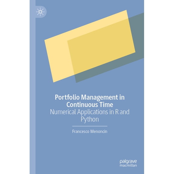 Portfolio Management in Continuous Time: Numerical Applications in R and Python, (Paperback)