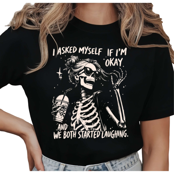 UNISHE Women's Skeleton Graphic Tee, Funny Self Deprecating Quote, I Asked Myself If I'm Okay Shirt