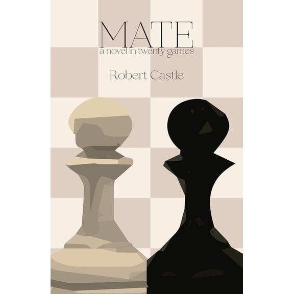 Mate: a novel in twenty games, (Paperback)