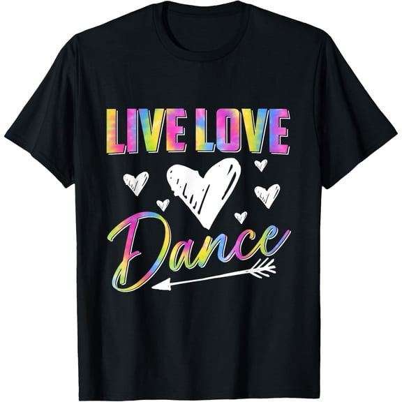 Exquisite and comfortable-Funny Dancer Dancing Womens Girls Live Love Dance Girls T-Shirt