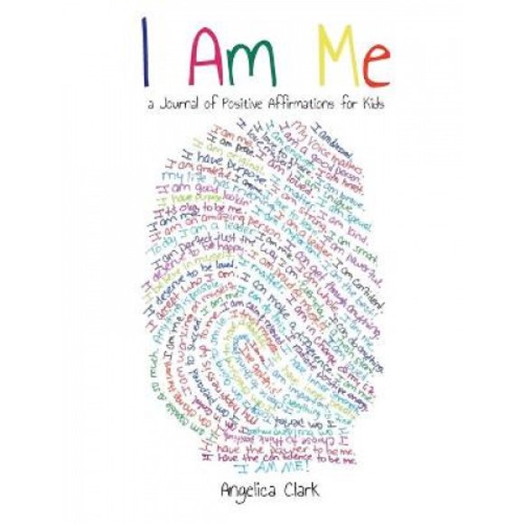 I Am Me: A Journal of Positive Affirmations for Kids