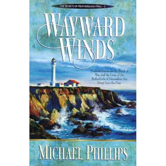 Pre-Owned Wayward Winds (Secrets of Heathersleigh Hall #2) (Hardcover) 0764220829 9780764220821