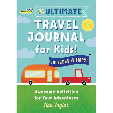 The Ultimate Travel Journal for Kids : Awesome Activities for Your (Best Travel Activities For Kids)