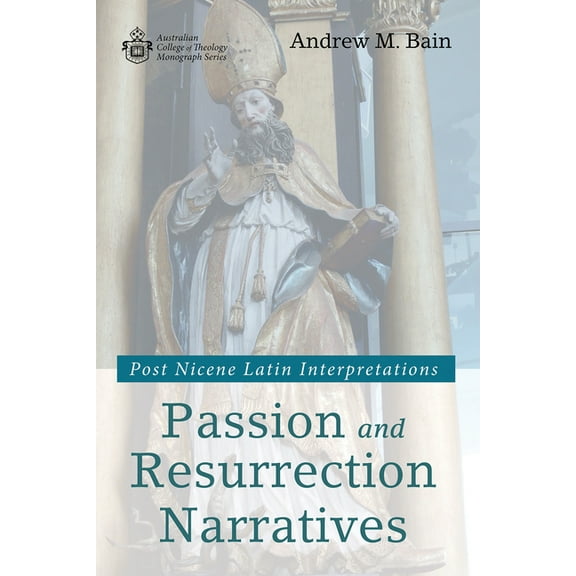 Australian College of Theology Monograph: Passion and Resurrection Narratives (Hardcover)