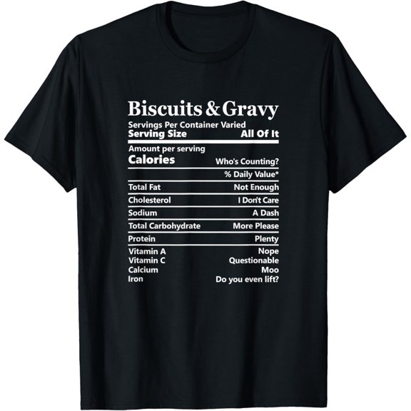 Biscuits and Gravy Nutrition Facts Funny Food Label T-Shirt