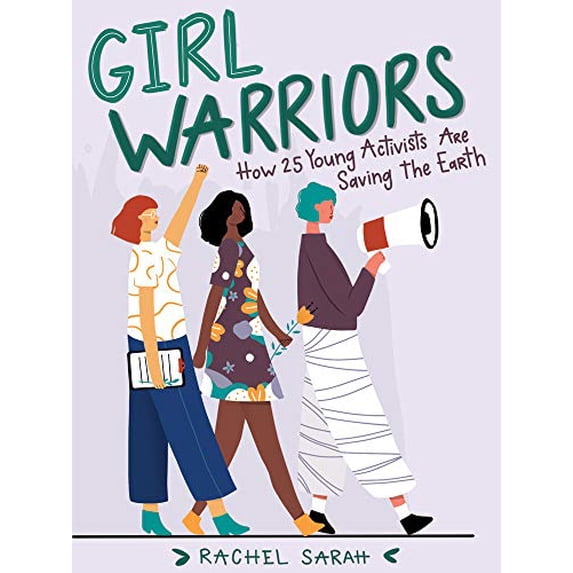 Pre-Owned Girl Warriors: How 25 Young Activists Are Saving the Earth (Paperback) 1641603712 9781641603713