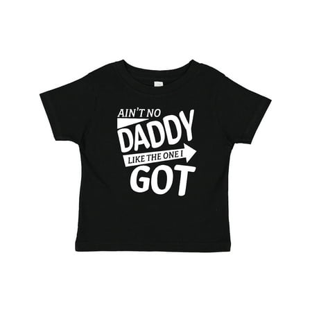 

Inktastic Ain t No Daddy Like the One I Got- Father s Day for Kids Gift Baby Boy or Baby Girl T-Shirt