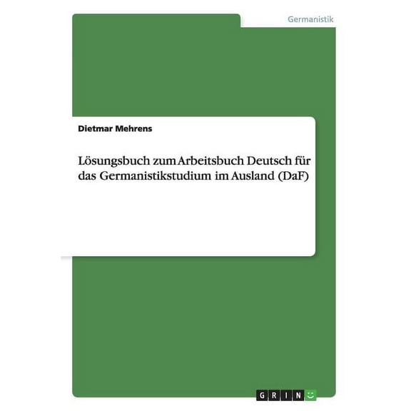 LÃ¶sungsbuch zum Arbeitsbuch Deutsch fÃ¼r das Germanistikstudium im Ausland (DaF), (Paperback)
