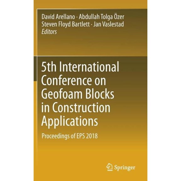 5th International Conference on Geofoam Blocks in Construction Applications: Proceedings of EPS 2018, (Hardcover)