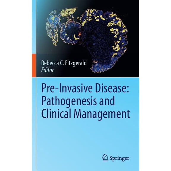 Pre-Invasive Disease: Pathogenesis and Clinical Management, (Hardcover)