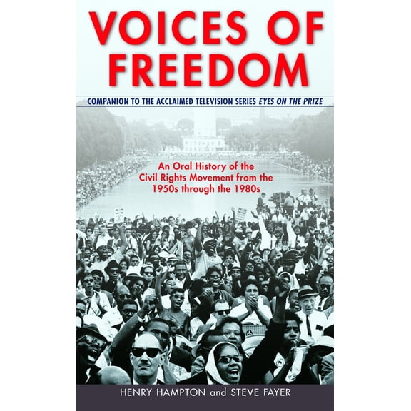 Pre-Owned Voices of Freedom: An Oral History of the Civil Rights Movement from the 1950s Through the 1980s (Paperback) 0553352326 9780553352320