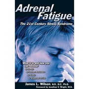 Pre-Owned Adrenal Fatigue: The 21st Century Stress Syndrome (Paperback 9781890572150) by James L Wilson, Jonathan V Wright