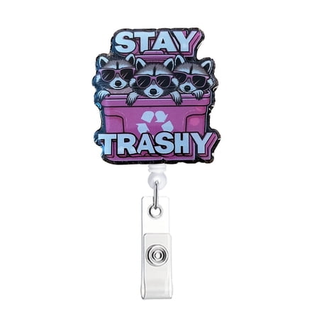 2D Funny Raccoon Badge Reel, with Crocodile Clip, Stay Trashy, NICU Nurse Badge Reel, Peds Badge, Er Nurse, Icu Crna Pacu OR Cma Emergency Medicine Dept