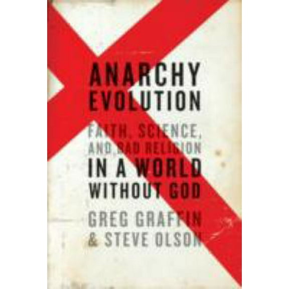 Pre-Owned Anarchy Evolution: Faith, Science, and Bad Religion in a World Without God (Hardcover) 0061828505 9780061828508