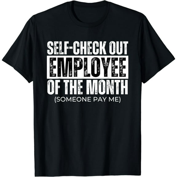 Self Check Out Employee of the Month, Funny Self Checkout T-Shirt