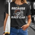 thumbnail image 4 of Because Race Car V2 Unisex TShirt, 4 of 6
