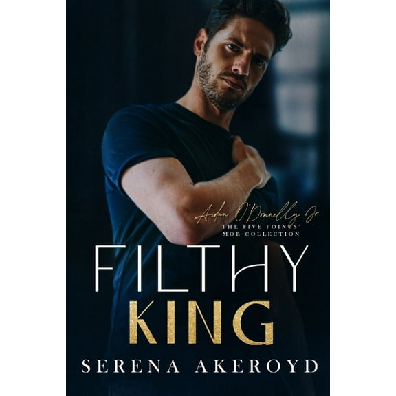 Five Points' Mob Collection Filthy King (Five Points' Mob Collection: Mafia Romance, Book 7, (Paperback)
