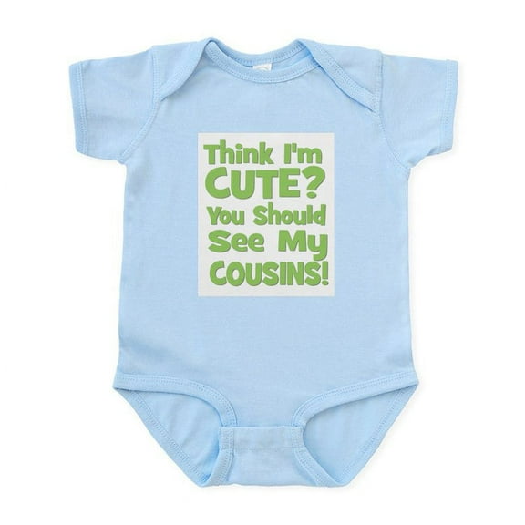CafePress - Think I'm Cute? Cousins (Plur Infant Bodysuit - Baby Light Bodysuit, Size Newborn - 24 Months