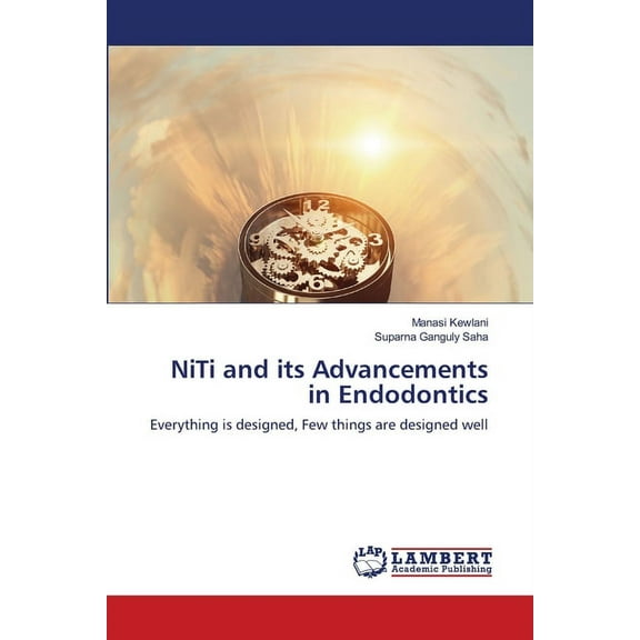 NiTi and its Advancements in Endodontics (Paperback)