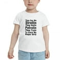 thumbnail image 2 of They See Me Strollin They Hatin Patrolin They Tryin To Catch My Diaper Dirty Cute Toddler T-Shirts for Boys Girls (White, 3T), 2 of 5