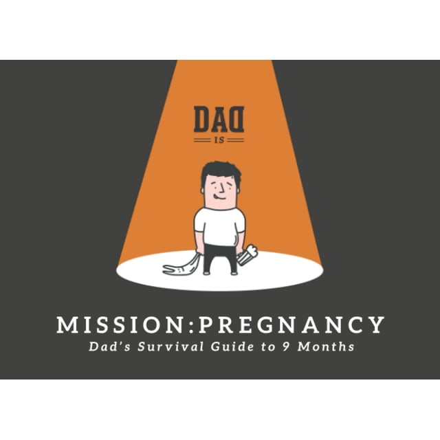 Misión del libro: Embarazo: guía de supervivencia para papá a los 9 meses