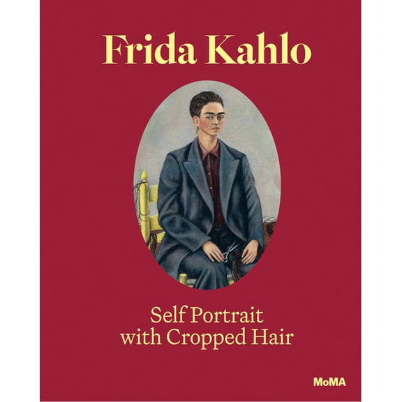 Frida Kahlo: Self-Portrait with Cropped Hair: Expanded Edition, (Hardcover)