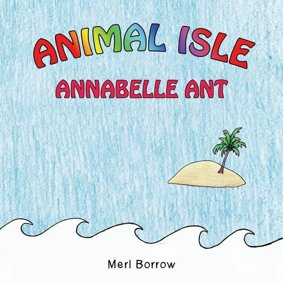 Animal Isle: Annabelle Ant, (Paperback)