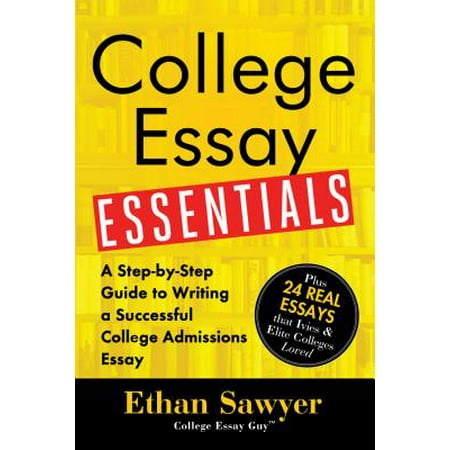 College Essay Essentials (Best College Entrance Essay)