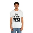 thumbnail image 3 of Amputee Humor TShirt “No is my yes v1” motivational and inspirational shirt, 3 of 5