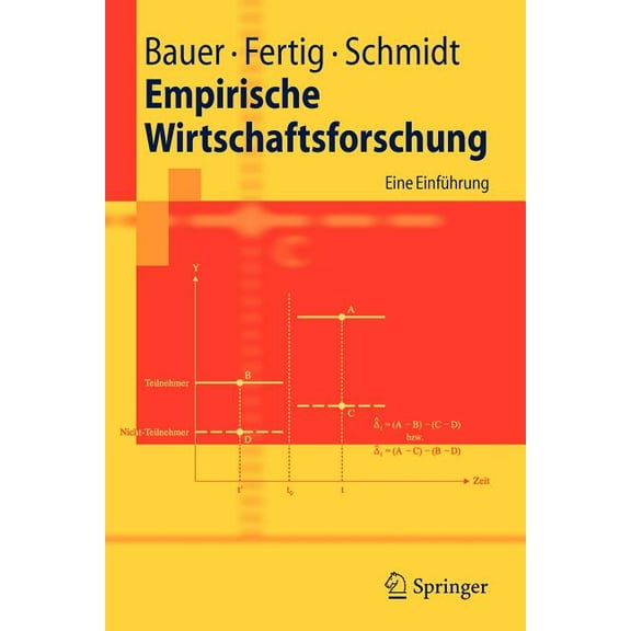 Springer-Lehrbuch Empirische Wirtschaftsforschung: Eine EinfÃ¼hrung, (Paperback)