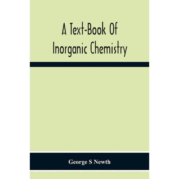 A Text-Book Of Inorganic Chemistry, (Paperback)