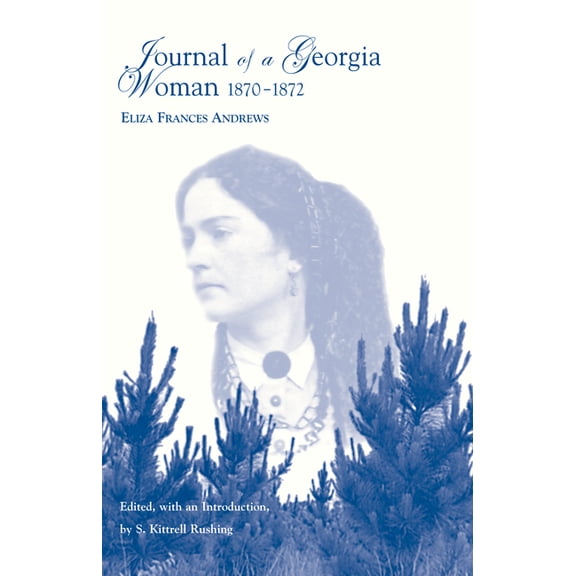 Journal Of A Georgia Woman, 1870-1872, (Paperback)