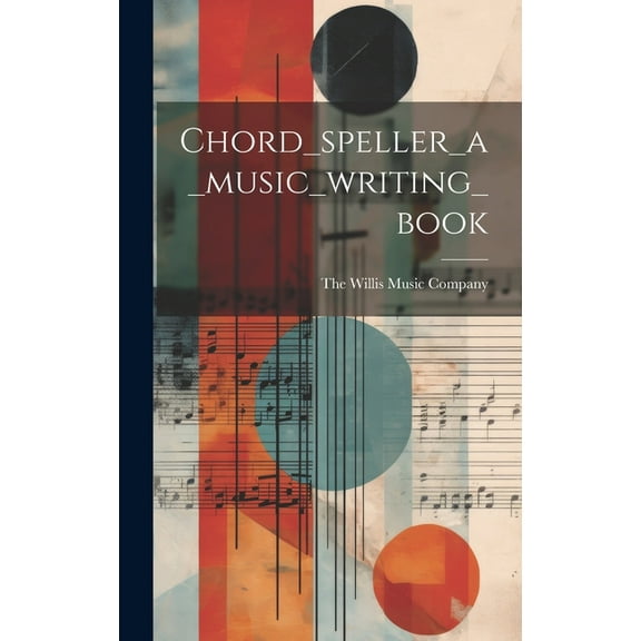Chord_speller_a_music_writing_book, (Hardcover)