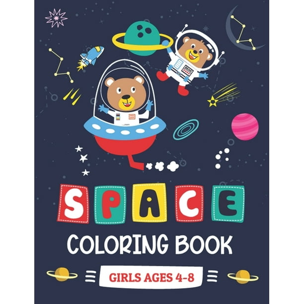 Space Coloring Book Girls Ages 4-8 : Beautiful outer space coloring pages with toddler & kids/fun & easy book with astronauts (gifts for boys and ...