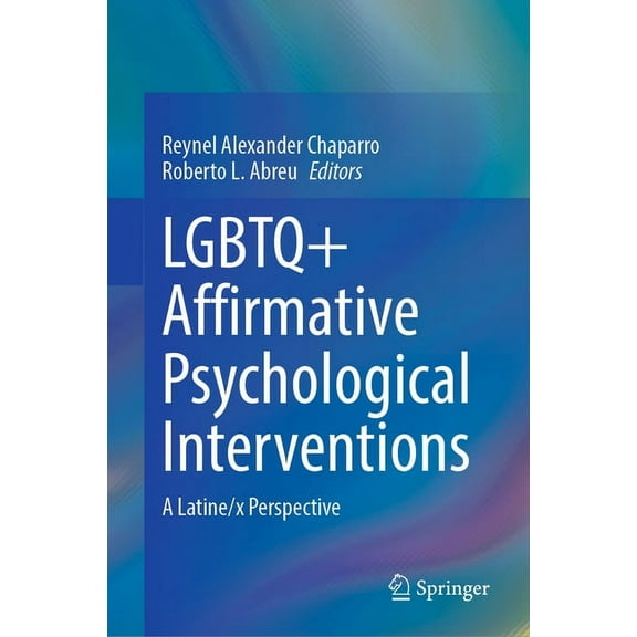 LGBTQ Affirmative Psychological Interventions: A Latine/X Perspective, (Hardcover)