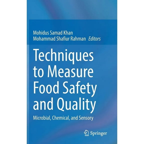 Techniques to Measure Food Safety and Quality: Microbial, Chemical, and Sensory, (Hardcover)
