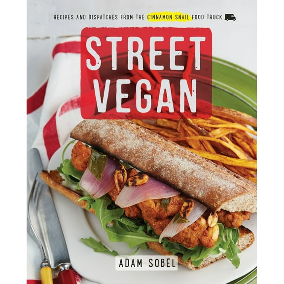 Pre-Owned Street Vegan: Recipes and Dispatches from the Cinnamon Snail Food Truck: A Cookbook (Paperback) 0385346190 9780385346191