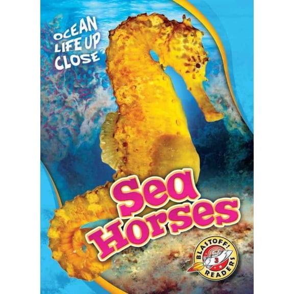 Ocean Life Up Close: Sea Horses (Hardcover)